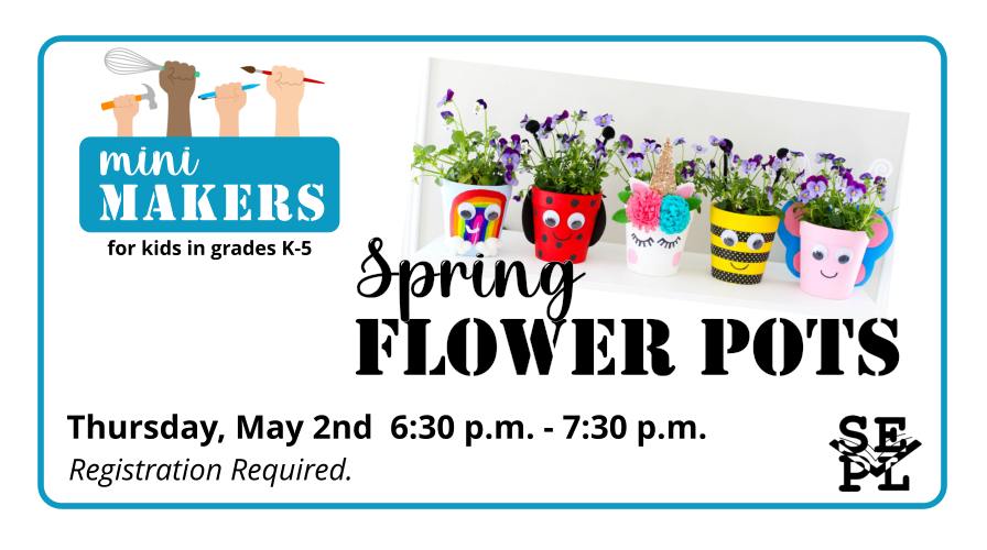 Mini Makers - Spring Flower Pots
