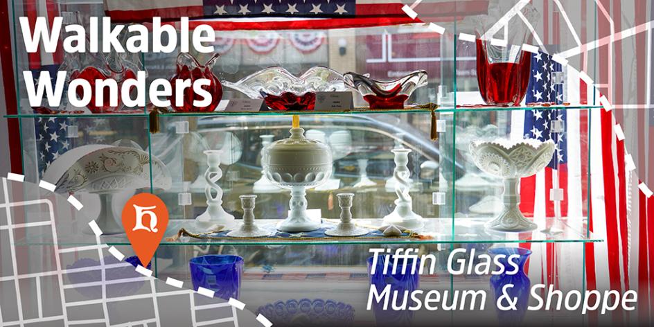 Walkable Wonders: Tiffin Glass Museum & Shoppe