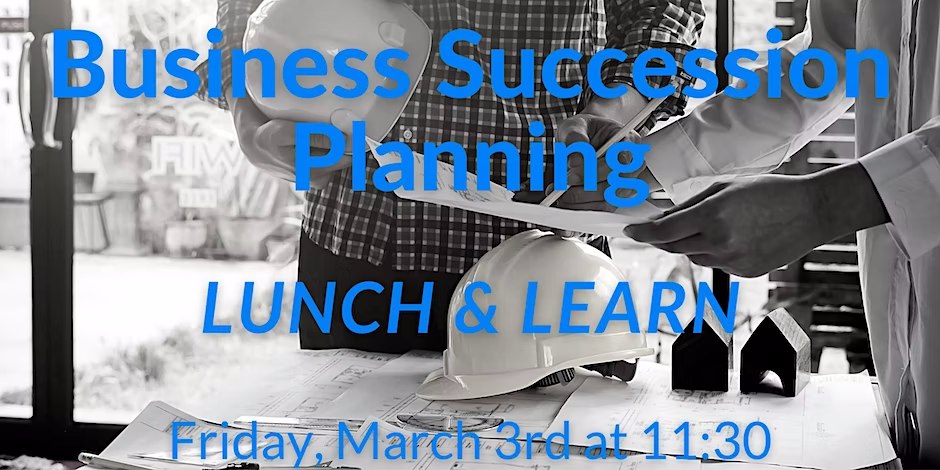 Business Succession Planning Lunch & Learn