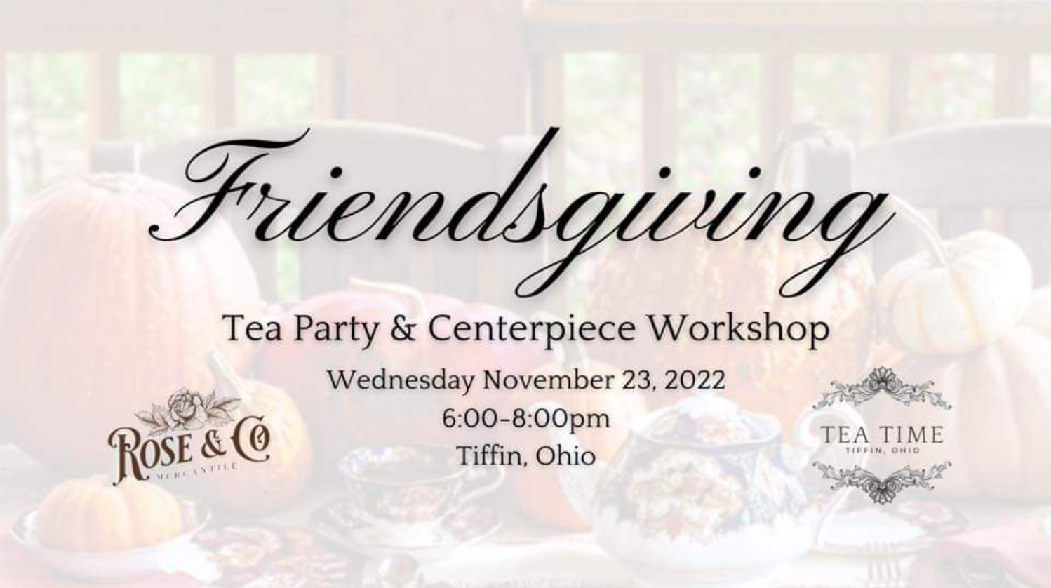 Friendsgiving Tea Party & Centerpiece Workshop